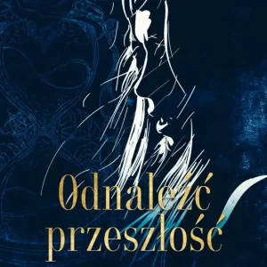 Oferta czasowa Odnaleźć przeszłość