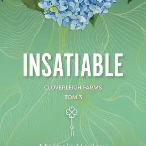 Cloverleigh Farms T.3 Insatiable Hit sprzedaży