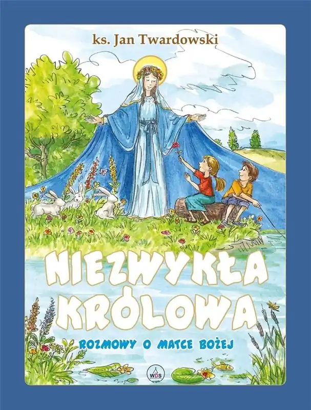 Niezwykła Królowa. Rozmowy o Matce Bożej Łatwy zwrot