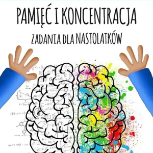 Pamięć i koncentracja. Zadania dla nastolatków Ostatnia szansa