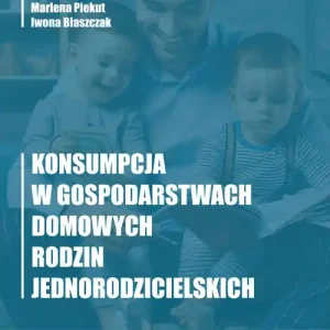 Popularny Konsumpcja w gospodarstwach domowych rodzin jednorodzicielskich