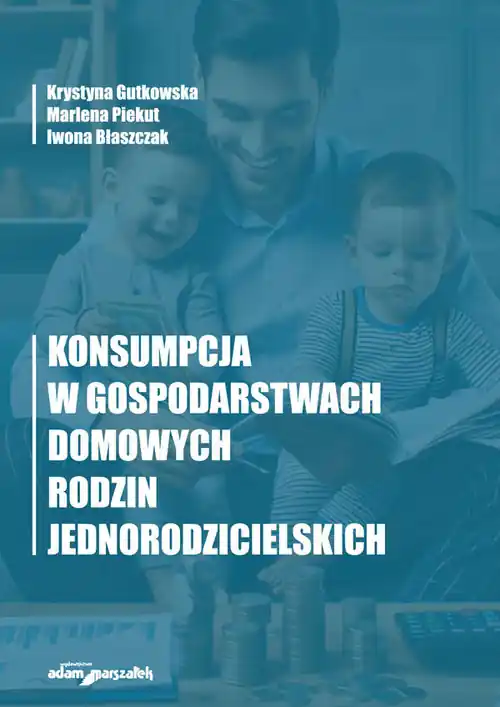 Popularny Konsumpcja w gospodarstwach domowych rodzin jednorodzicielskich
