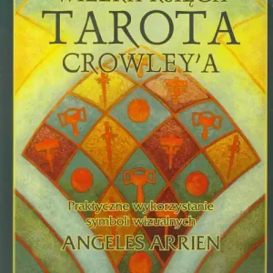 Wielka księga Tarota Crowley'a Ograniczona ilość