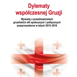Taniej Dylematy współczesnej Gruzji. Wywiady z przedstawicielami gruzińskich elit społecznych i politycznych