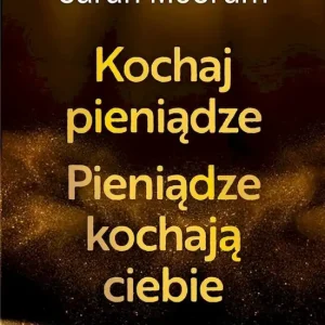 Kochaj pieniądze. Pieniądze kochają ciebie Oferta czasowa