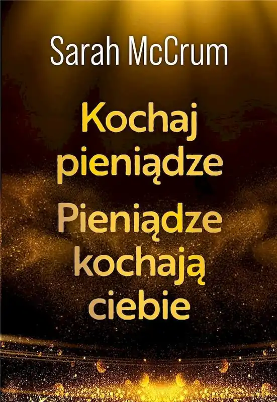 Kochaj pieniądze. Pieniądze kochają ciebie Oferta czasowa