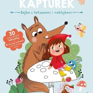 Bajka z tatuażami i naklejkami. Czerwony kapturek Wyjątkowa oferta