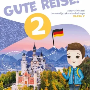 Gute Reise! 2 Ćwiczenia Ostatnie sztuki