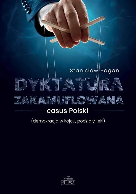 Dyktatura zakamuflowana - casus Polski Ograniczona ilość