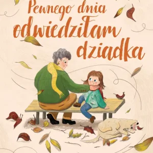 Zamów teraz Pewnego dnia odwiedziłam dziadka