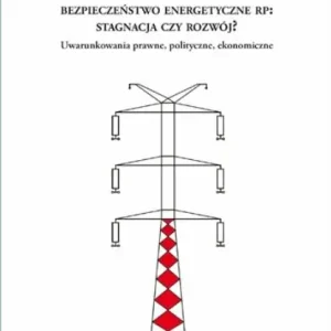 Tylko do końca tygodnia Bezpieczeństwo energetyczne RP
