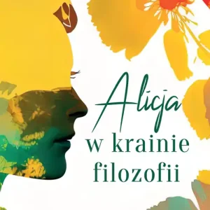 Alicja w krainie filozofii Nie przegap