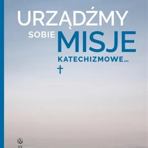 Urządźmy sobie misje katechizmowe... Szybka wysyłka