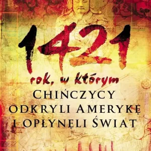 Darmowy zwrot 1421 rok, w którym Chińczycy odkryli Amerykę i opłynęli świat