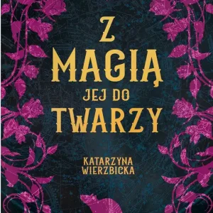 Wyjątkowa oferta Z magią jej do twarzy