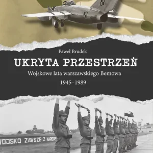 Promocja Ukryta przestrzeń. Wojskowe lata warszawskiego Bemowa 1945–1989