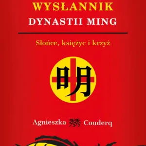 Bezpieczne zakupy Ostatni wysłannik dynastii Ming. Słońce, księżyc i krzyż