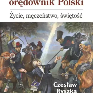 Andrzej Bobola, orędownik Polski Łatwy zwrot