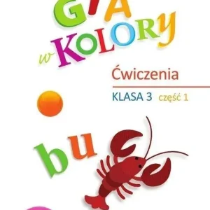 Najlepsza cena Gra w kolory SP 3 Zeszyt ćwiczeń cz.1