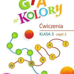 Szybka wysyłka Gra w kolory SP 3 Zeszyt ćwiczeń cz.2