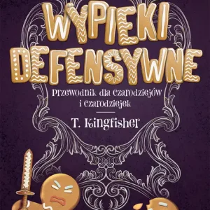 Dodaj do koszyka Wypieki defensywne. Przewodnik dla czarodziejów i czarodziejek