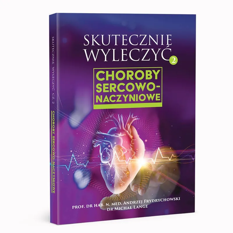 Skutecznie wyleczyć. Choroby sercowo-naczyniowe Szybka wysyłka