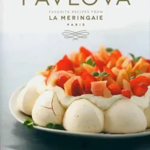 Pavlova : Favorite Recipes from La Meringaie, Paris Super okazja