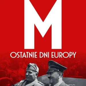 Zamów teraz M. Ostatnie dni Europy