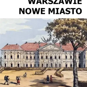 Spacery po Warszawie. Nowe Miasto w.2024 Kup teraz