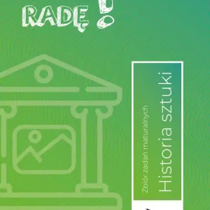Dasz radę! Historia sztuki zb. zadań maturalnych Łatwy zwrot