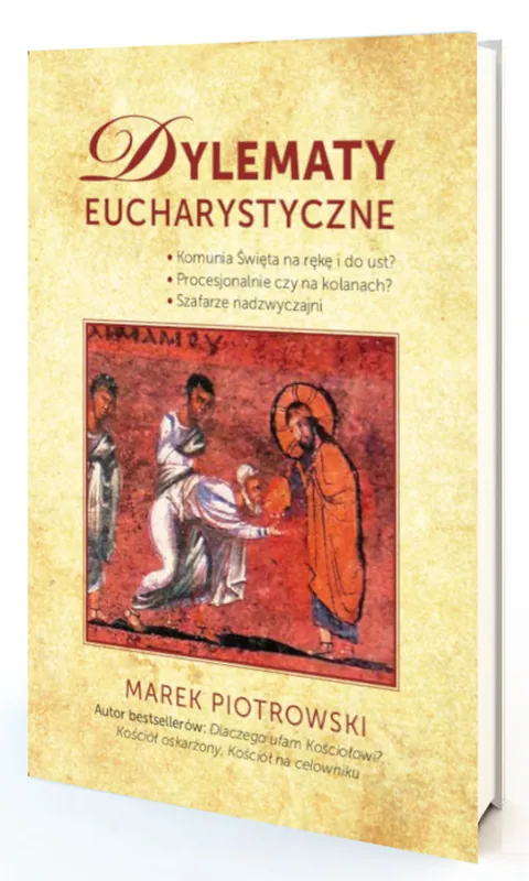 Dylematy eucharystyczne Tylko dziś