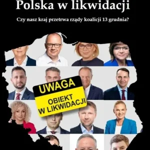 Polska w likwidacji Tylko dziś