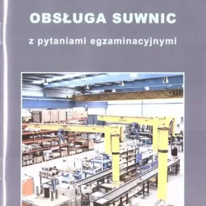 Super okazja Obsługa suwnic z pytaniami egzaminacyjnymi
