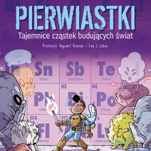 Pierwiastki. Tajemnice cząstek budujących świat Zniżka