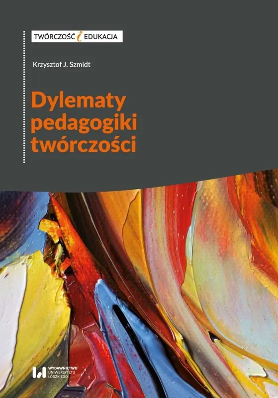 Dylematy pedagogiki twórczości Darmowa dostawa