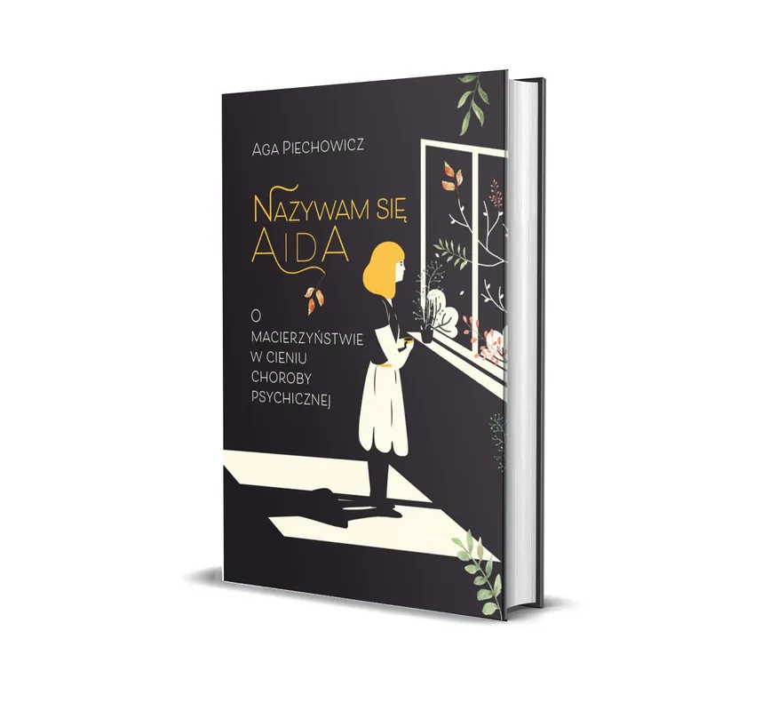 Oferta Nazywam się Aida. O macierzyństwie w cieniu choroby psychicznej.