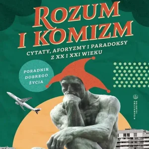 Rozum i komizm. Cytaty, aforyzmy i paradoksy z XX i XXI wieku Rabat