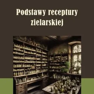 Podstawy receptury zielarskiej Nie przegap