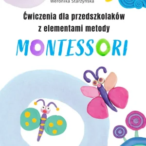 Ćwiczenia dla przedszkolaków z elementami metody Montessori Sprawdź teraz