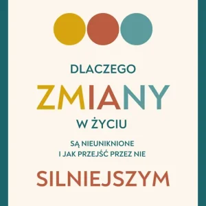 Do wyczerpania zapasów Dlaczego zmiany w życiu są nieuniknione i jak przejść przez nie silniejszym