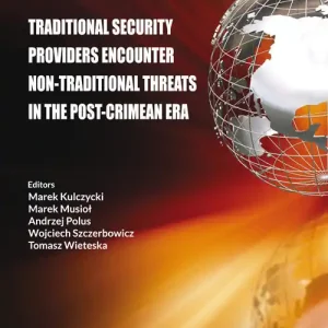 Traditional security providers encounter non-traditional threats in the post-crimean era Ograniczona ilość