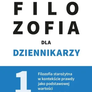 Filozofia dla dziennikarzy T.1 Cena promocyjna