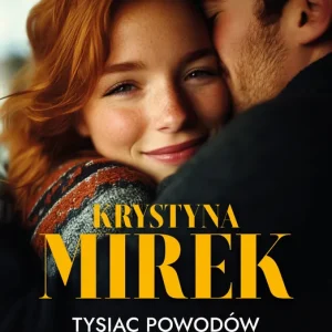 Do wyczerpania zapasów Tysiąc powodów, by kochać