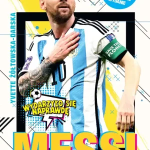 Cena promocyjna Messi. Mały chłopiec, który został wielkim piłkarzem. Wydarzyło się naprawdę wyd. 2