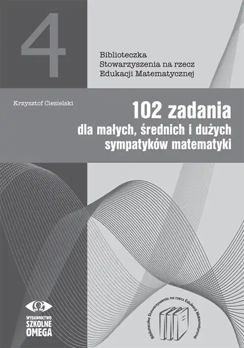 Cena promocyjna 102 zadania dla małych średnich i dużych sympatyków matematyki