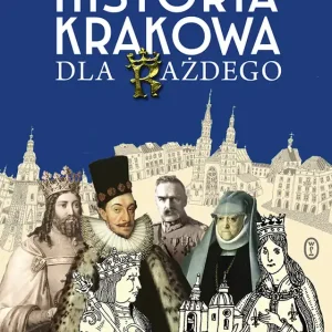 Hit sprzedaży Historia Krakowa dla każdego