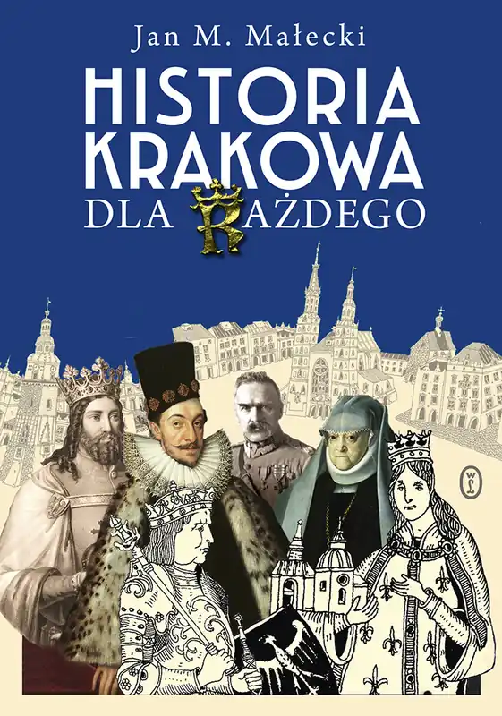 Hit sprzedaży Historia Krakowa dla każdego