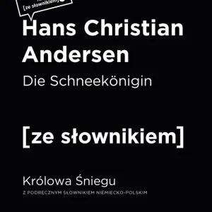 Die Schneekonigin / Królowa Śniegu z podręcznym słownikiem niemiecko-polskim wyd. 2 poprawione Rabat