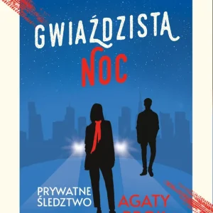 Darmowy zwrot Gwiaździsta noc. Prywatne śledztwo Agaty Brok. Tom 2 wyd. 2025