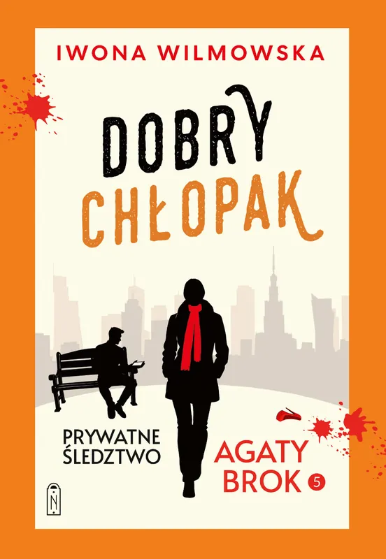 Dobry chłopak. Prywatne śledztwo Agaty Brok. Tom 5 wyd. 2025 Oferta limitowana